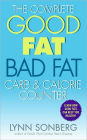 The Complete Good Fat/ Bad Fat, Carb & Calorie Counter