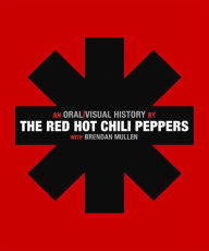 Title: The Red Hot Chili Peppers: An Oral/Visual History, Author: The Red Hot Chili Peppers