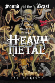 Title: Sound of the Beast: The Complete Headbanging History of Heavy Metal, Author: Ian Christe