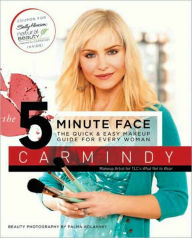 Title: The 5-Minute Face: The Quick & Easy Makeup Guide for Every Woman, Author: Carmindy