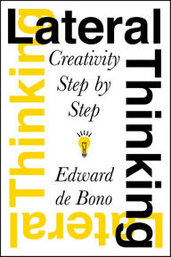 Title: Lateral Thinking: Creativity Step by Step, Author: Edward de Bono