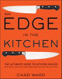 An Edge in the Kitchen: The Ultimate Guide to Kitchen Knives