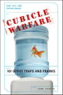 Cubicle Warfare: 101 Office Traps and Pranks