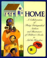 Title: Home: A Collaboration of Thirty Distinguished Authors and Illustrators of Children's Books to Aid the Homeless, Author: Michael J. Rosen