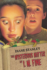 Title: The Mysterious Matter of I. M. Fine, Author: Diane Stanley