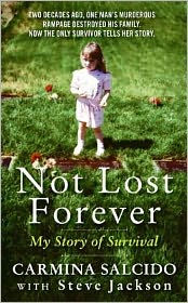 Title: Not Lost Forever: My Story of Survival, Author: Carmina Salcido