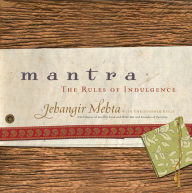 Title: Mantra: The Rules of Indulgence, Author: Jehangir Mehta
