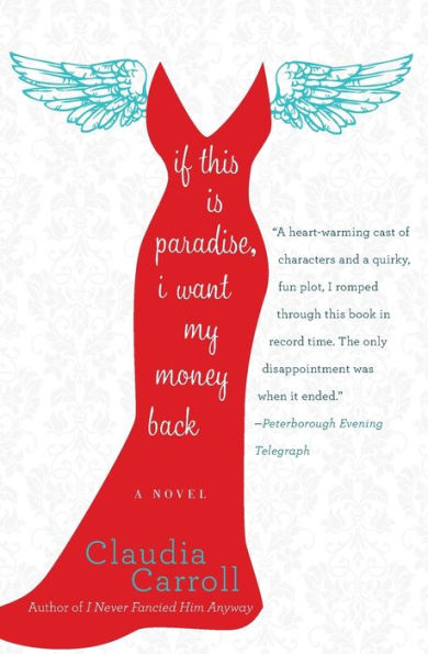 If This Is Paradise, I Want My Money Back: A Novel