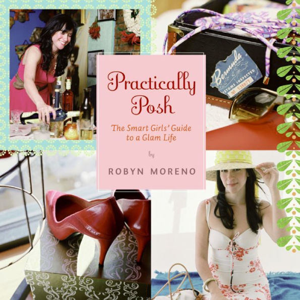 Practically Posh: The Smart Girls' Guide to a Glam Life