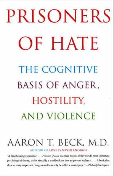 Prisoners Of Hate: The Cognitive Basis of Anger, Hostility, and Violence