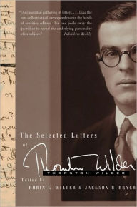 Title: The Selected Letters of Thornton Wilder, Author: Thornton Wilder