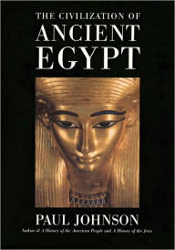 Title: The Civilization Of Ancient Egypt, Author: Paul Johnson