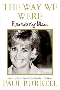 Title: The Way We Were: Remembering Diana, Author: Paul Burrell