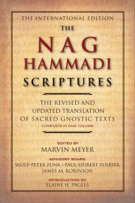 Title: The Nag Hammadi Scriptures: The Revised and Updated Translation of Sacred Gnostic Texts Complete in One Volume, Author: Marvin W. Meyer