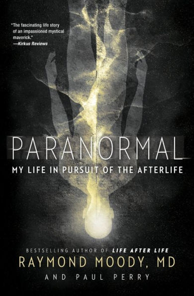 Paranormal: My Life in Pursuit of the Afterlife