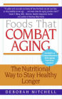 Foods That Combat Aging: The Nutritional Way to Stay Healthy Longer