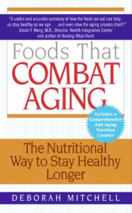 Foods That Combat Aging: The Nutritional Way to Stay Healthy Longer