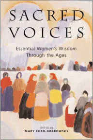 Title: Sacred Voices: Essential Women's Wisdom Through the Ages, Author: Mary Ford-Grabowsky