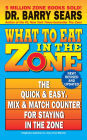 What to Eat in the Zone: The Quick & Easy, Mix & Match Counter for Staying in the Zone