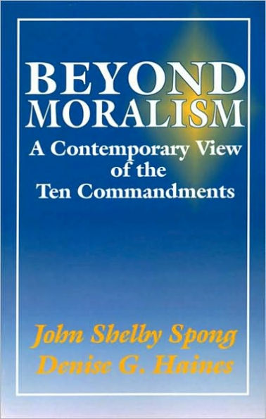 Beyond Moralism: A Contemporary View of the Ten Commandments