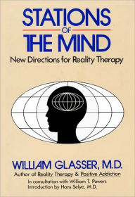 Title: Stations of the Mind, Author: William Glasser M.D.