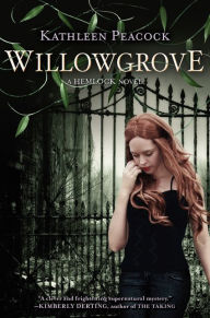 Title: Willowgrove (Hemlock Trilogy Series #3), Author: Kathleen Peacock