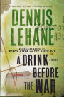 A Drink Before the War (Patrick Kenzie and Angela Gennaro Series #1)