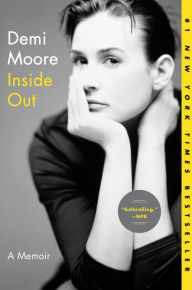 Title: Inside Out: A Memoir, Author: Demi Moore