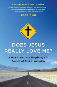 Title: Does Jesus Really Love Me?: A Gay Christian's Pilgrimage in Search of God in America, Author: Jeff Chu
