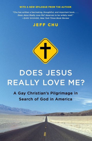 Does Jesus Really Love Me?: A Gay Christian's Pilgrimage Search of God America