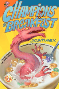 Title: Champions of Breakfast, Author: Adam Rex