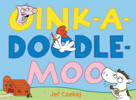 Title: Oink-a-Doodle-Moo, Author: Jef Czekaj