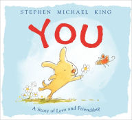 Title: You: A Story of Love and Friendship, Author: Stephen Michael King