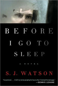 Title: Before I Go to Sleep, Author: S. J. Watson