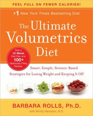 Title: The Ultimate Volumetrics Diet: Smart, Simple, Science-Based Strategies for Losing Weight and Keeping It Off, Author: Barbara