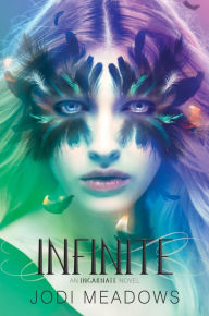 Title: Infinite (Incarnate Trilogy Series #3), Author: Jodi Meadows