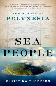 Free computer books online download Sea People: The Puzzle of Polynesia 9780062060884 by Christina Thompson (English literature) 