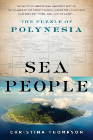 Title: Sea People: The Puzzle of Polynesia, Author: Christina  Thompson