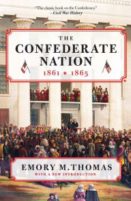 Title: The Confederate Nation: 1861-1865, Author: Emory M. Thomas