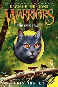 Title: The Sun Trail (Warriors: Dawn of the Clans Series #1), Author: Erin Hunter