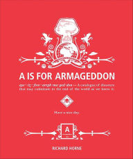 Title: A is for Armageddon, Author: Richard Horne