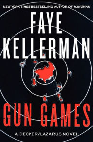Title: Gun Games (Peter Decker and Rina Lazarus Series #20), Author: Faye Kellerman