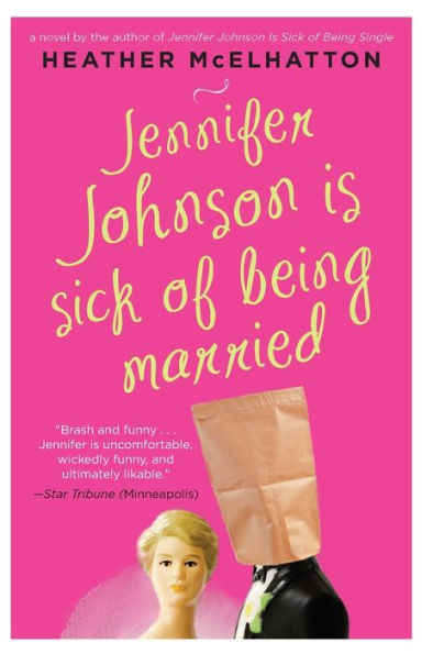 Jennifer Johnson Is Sick of Being Married: A Novel