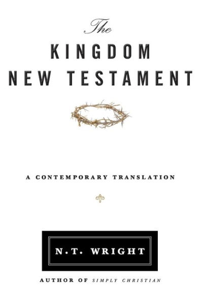 The Kingdom New Testament: A Contemporary Translation