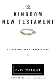 Title: The Kingdom New Testament, Paperback: A Contemporary Translation, Author: N. T. Wright