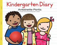 Title: Kindergarten Diary, Author: Antoinette Portis