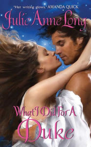 Title: What I Did for a Duke (Pennyroyal Green Series #5), Author: Julie Anne Long