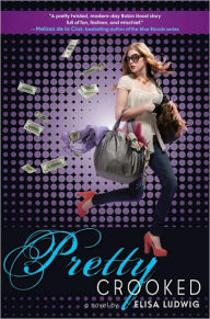 Title: Pretty Crooked (Pretty Crooked Series #1), Author: Elisa Ludwig
