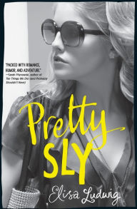 Title: Pretty Sly (Pretty Crooked Series #2), Author: Elisa Ludwig