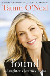 Title: Found: A Daughter's Journey Home, Author: Tatum O'Neal
